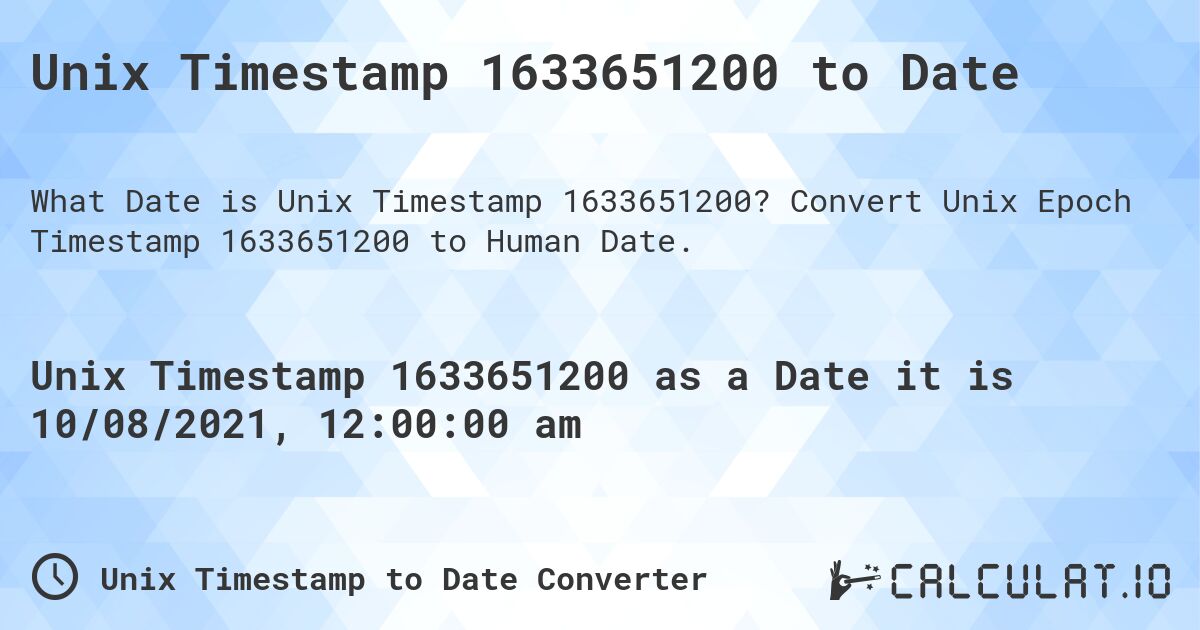 Unix Timestamp 1633651200 to Date. Convert Unix Epoch Timestamp 1633651200 to Human Date.