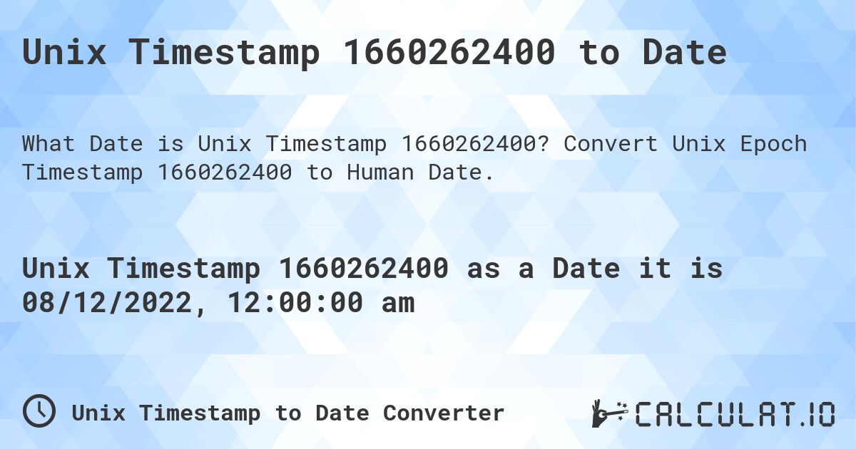 Unix Timestamp 1660262400 to Date. Convert Unix Epoch Timestamp 1660262400 to Human Date.