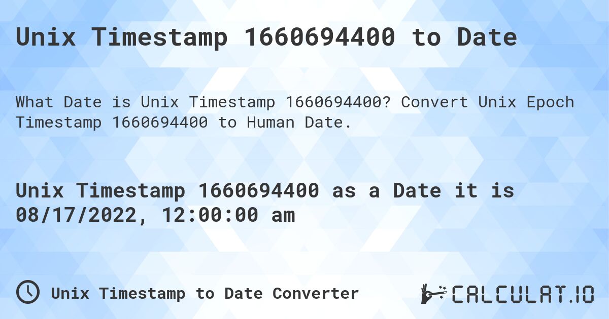Unix Timestamp 1660694400 to Date. Convert Unix Epoch Timestamp 1660694400 to Human Date.