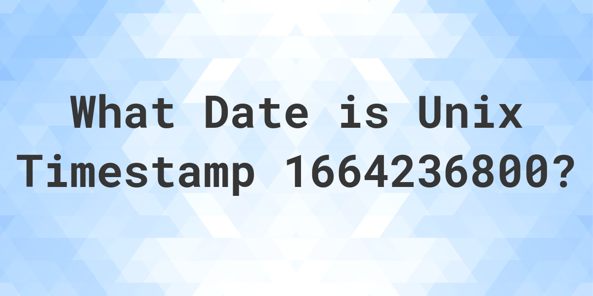 unix-timestamp-1664236800-to-date-calculatio