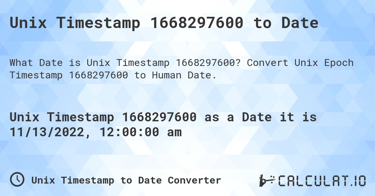Unix Timestamp 1668297600 to Date. Convert Unix Epoch Timestamp 1668297600 to Human Date.