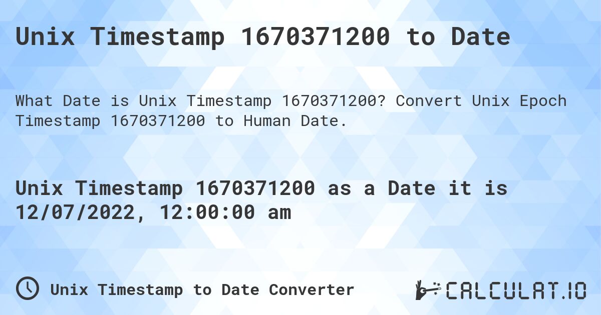 Unix Timestamp 1670371200 to Date. Convert Unix Epoch Timestamp 1670371200 to Human Date.