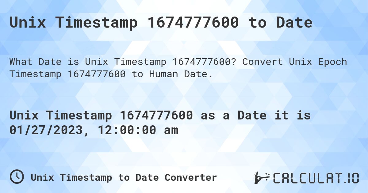 Unix Timestamp 1674777600 to Date. Convert Unix Epoch Timestamp 1674777600 to Human Date.