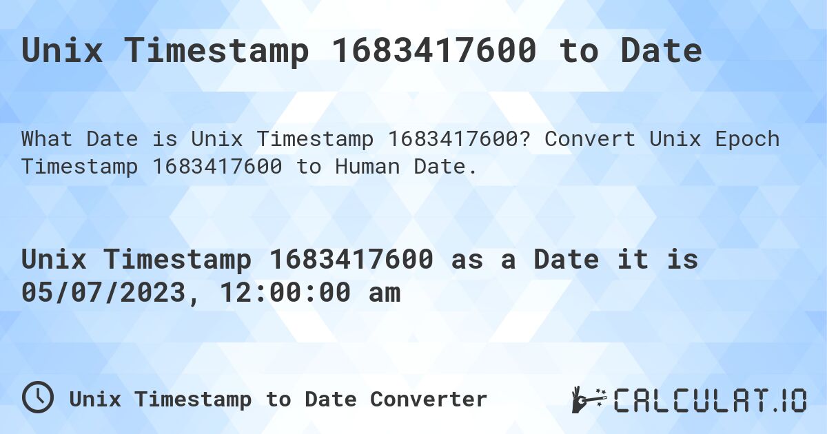 Unix Timestamp 1683417600 to Date. Convert Unix Epoch Timestamp 1683417600 to Human Date.