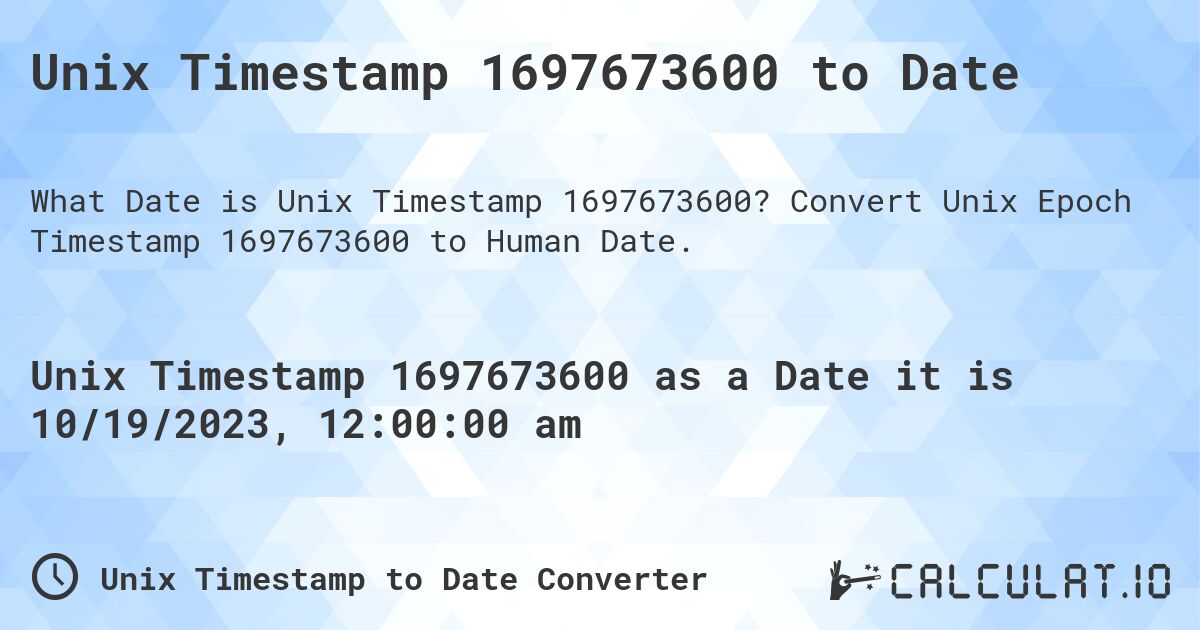 Unix Timestamp 1697673600 to Date. Convert Unix Epoch Timestamp 1697673600 to Human Date.