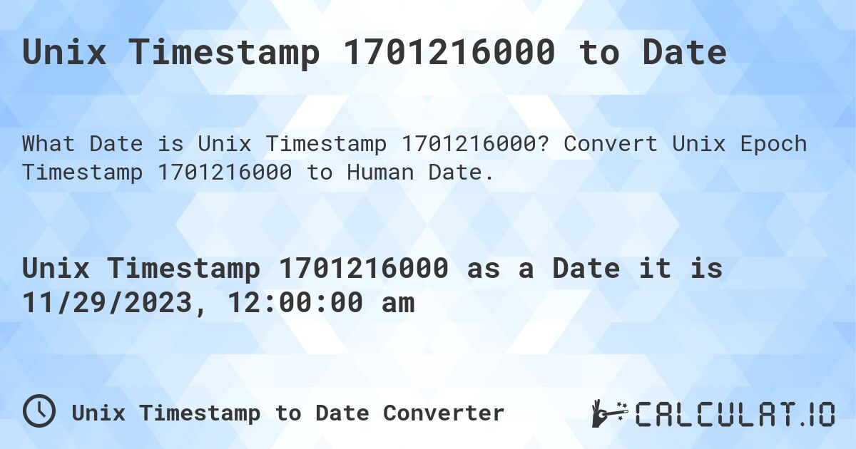 Unix Timestamp 1701216000 to Date. Convert Unix Epoch Timestamp 1701216000 to Human Date.