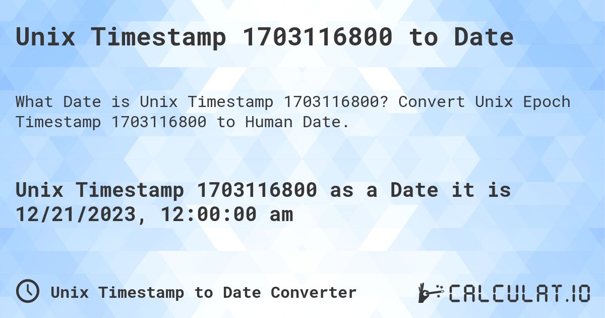 Unix Timestamp 1703116800 to Date. Convert Unix Epoch Timestamp 1703116800 to Human Date.