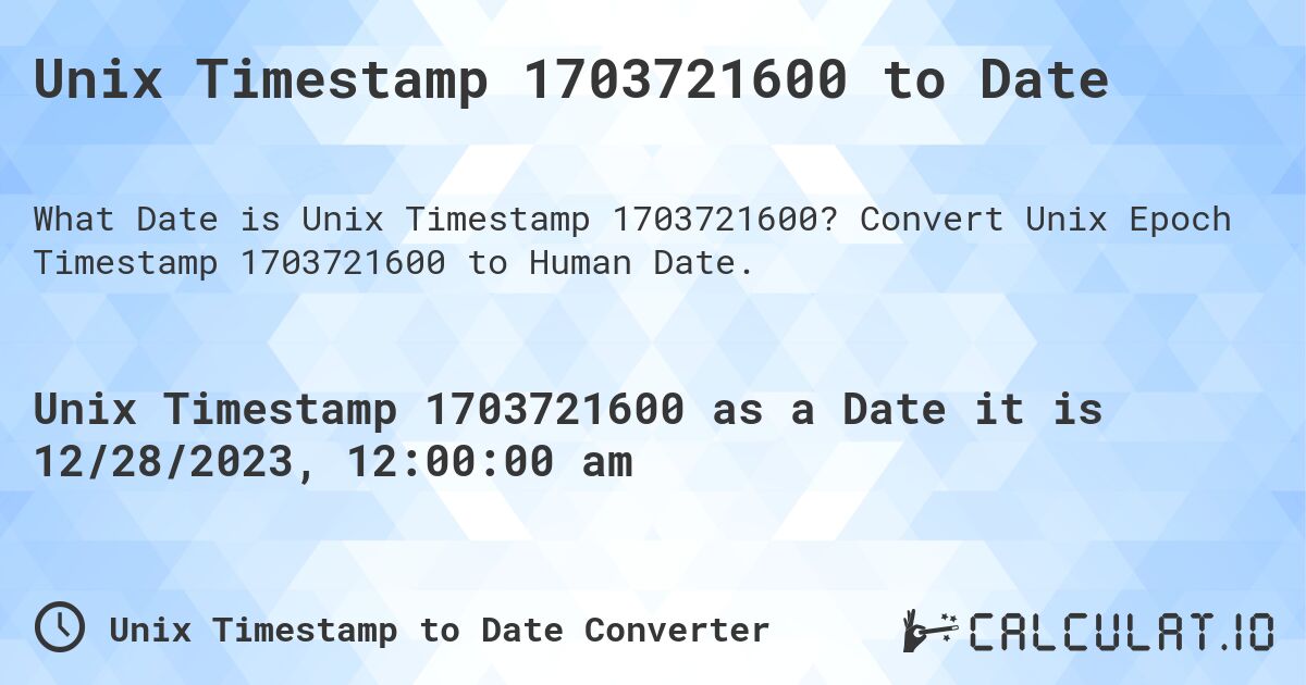 Unix Timestamp 1703721600 to Date. Convert Unix Epoch Timestamp 1703721600 to Human Date.