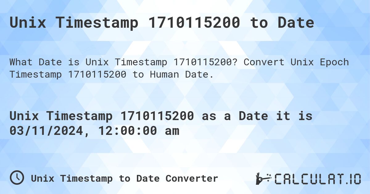 Unix Timestamp 1710115200 to Date. Convert Unix Epoch Timestamp 1710115200 to Human Date.