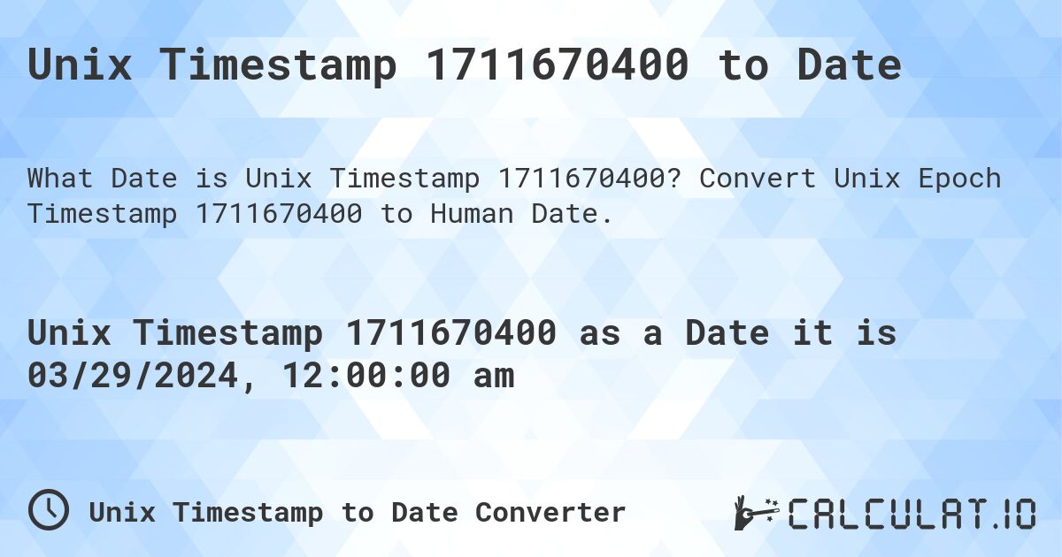 Unix Timestamp 1711670400 to Date. Convert Unix Epoch Timestamp 1711670400 to Human Date.