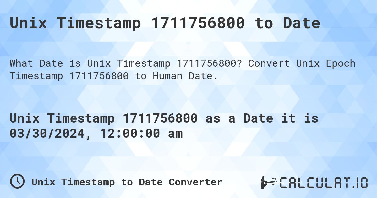 Unix Timestamp 1711756800 to Date. Convert Unix Epoch Timestamp 1711756800 to Human Date.