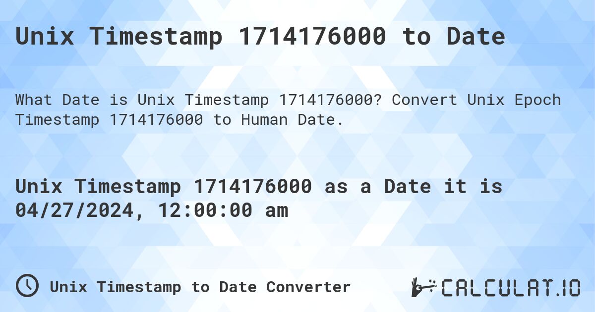 Unix Timestamp 1714176000 to Date. Convert Unix Epoch Timestamp 1714176000 to Human Date.