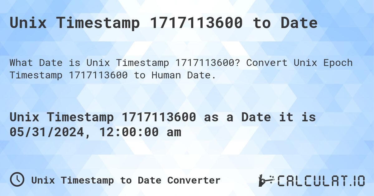 Unix Timestamp 1717113600 to Date. Convert Unix Epoch Timestamp 1717113600 to Human Date.