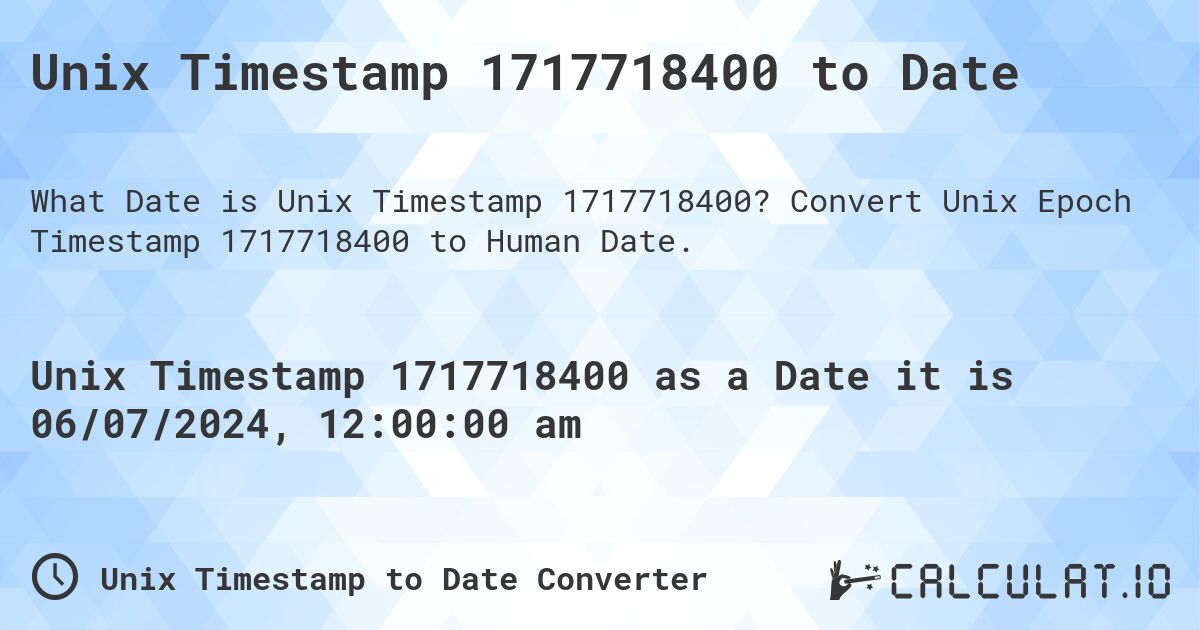 Unix Timestamp 1717718400 to Date. Convert Unix Epoch Timestamp 1717718400 to Human Date.
