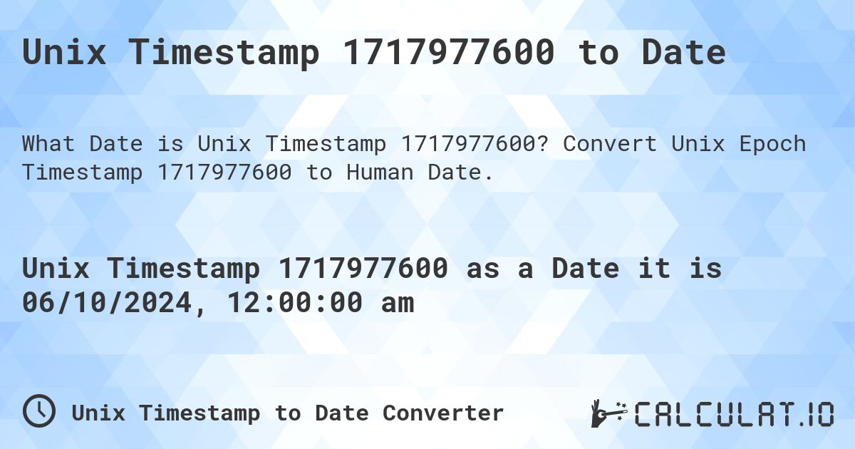 Unix Timestamp 1717977600 to Date. Convert Unix Epoch Timestamp 1717977600 to Human Date.
