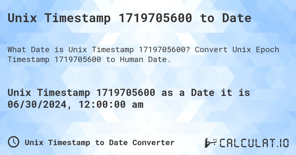 Unix Timestamp 1719705600 to Date. Convert Unix Epoch Timestamp 1719705600 to Human Date.