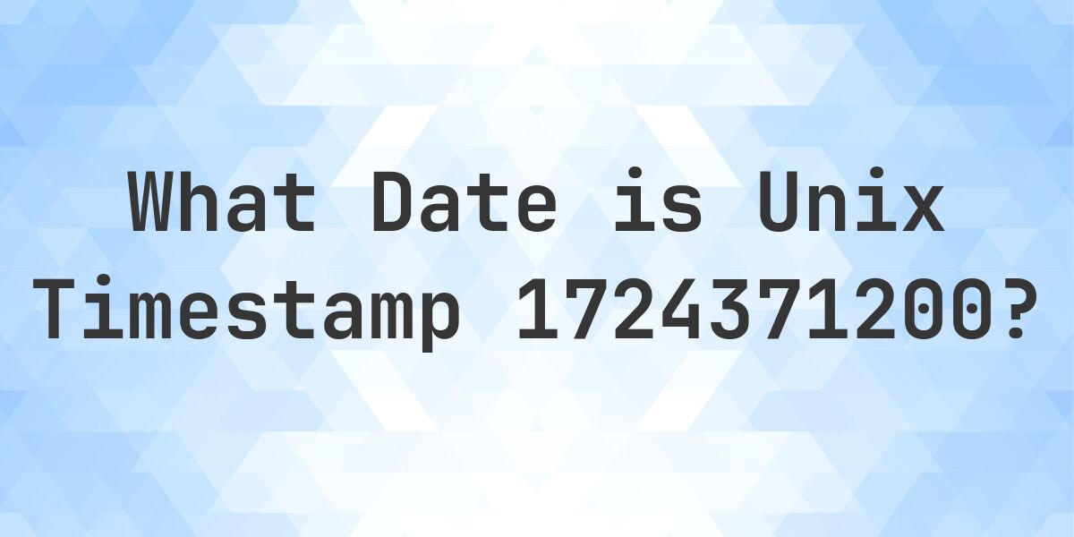 22timestamp Unix Timestamp 1724371200 to Date - Calculatio