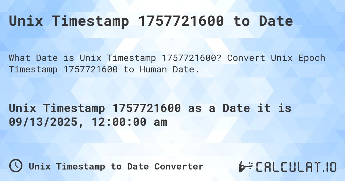 Unix Timestamp 1757721600 to Date. Convert Unix Epoch Timestamp 1757721600 to Human Date.