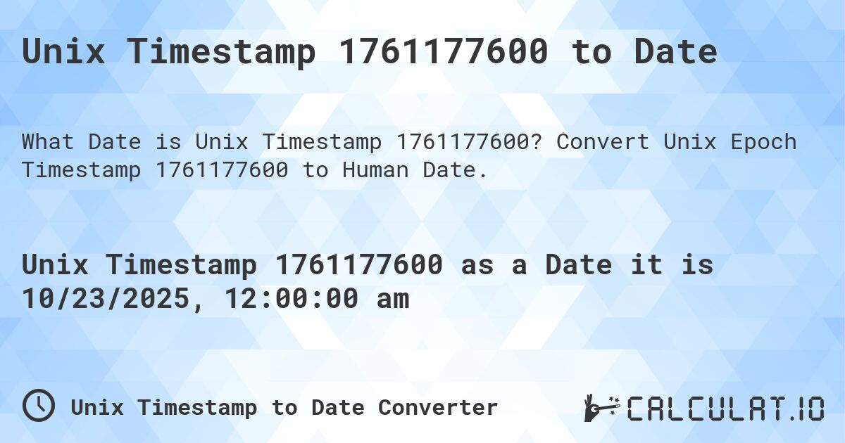 Unix Timestamp 1761177600 to Date. Convert Unix Epoch Timestamp 1761177600 to Human Date.