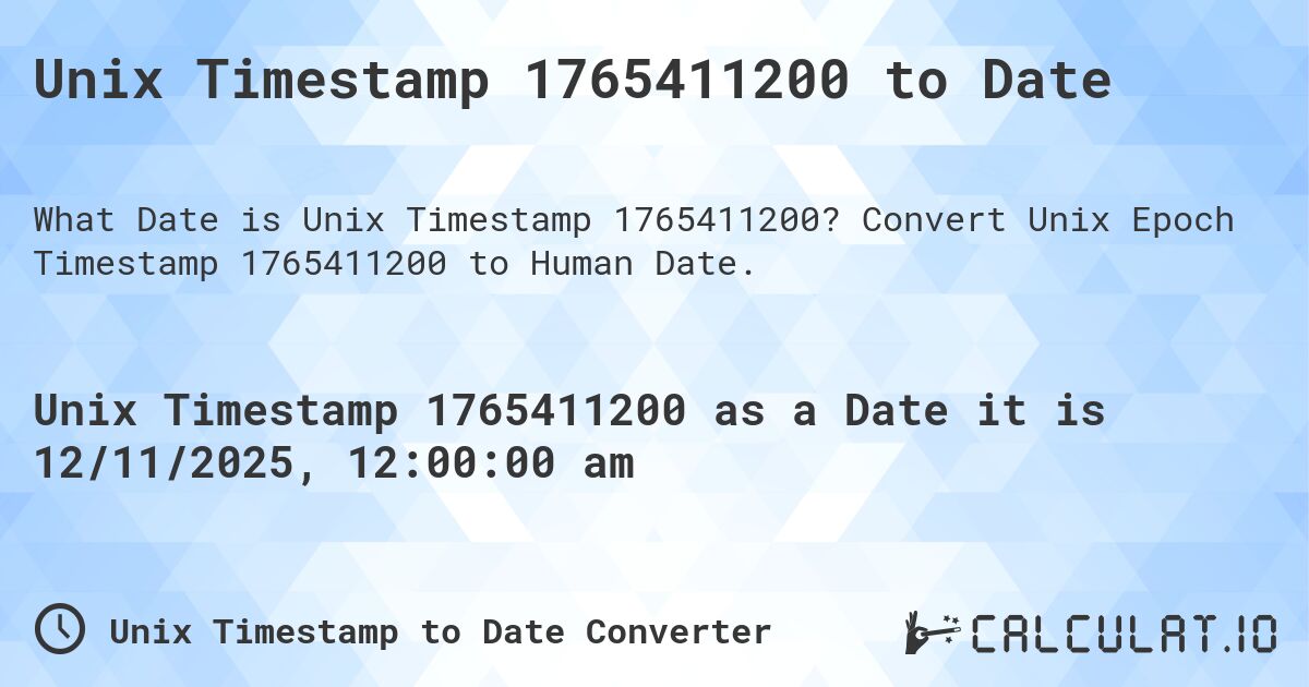 Unix Timestamp 1765411200 to Date. Convert Unix Epoch Timestamp 1765411200 to Human Date.