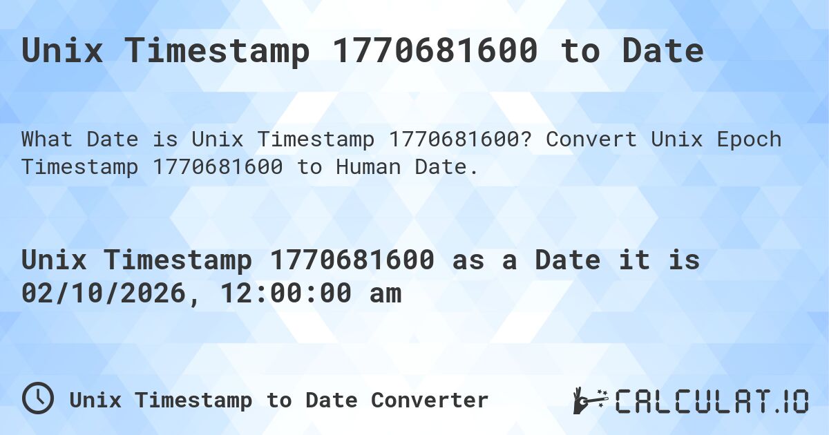 Unix Timestamp 1770681600 to Date. Convert Unix Epoch Timestamp 1770681600 to Human Date.
