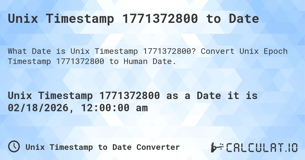 Unix Timestamp 1771372800 to Date. Convert Unix Epoch Timestamp 1771372800 to Human Date.
