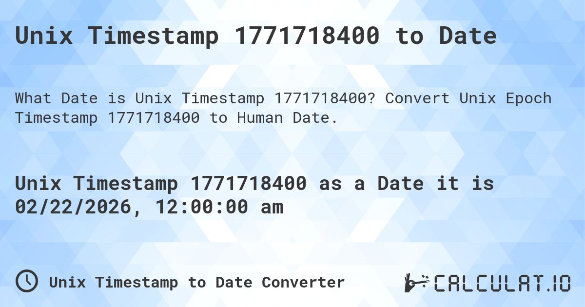 Unix Timestamp 1771718400 to Date. Convert Unix Epoch Timestamp 1771718400 to Human Date.
