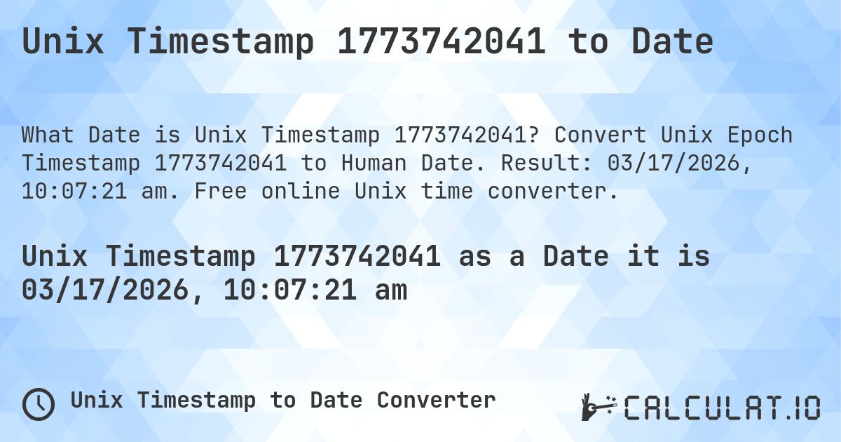 Unix Timestamp 1773742041 to Date. Convert Unix Epoch Timestamp 1773742041 to Human Date. Result: 03/17/2026, 10:07:21 am. Free online Unix time converter.