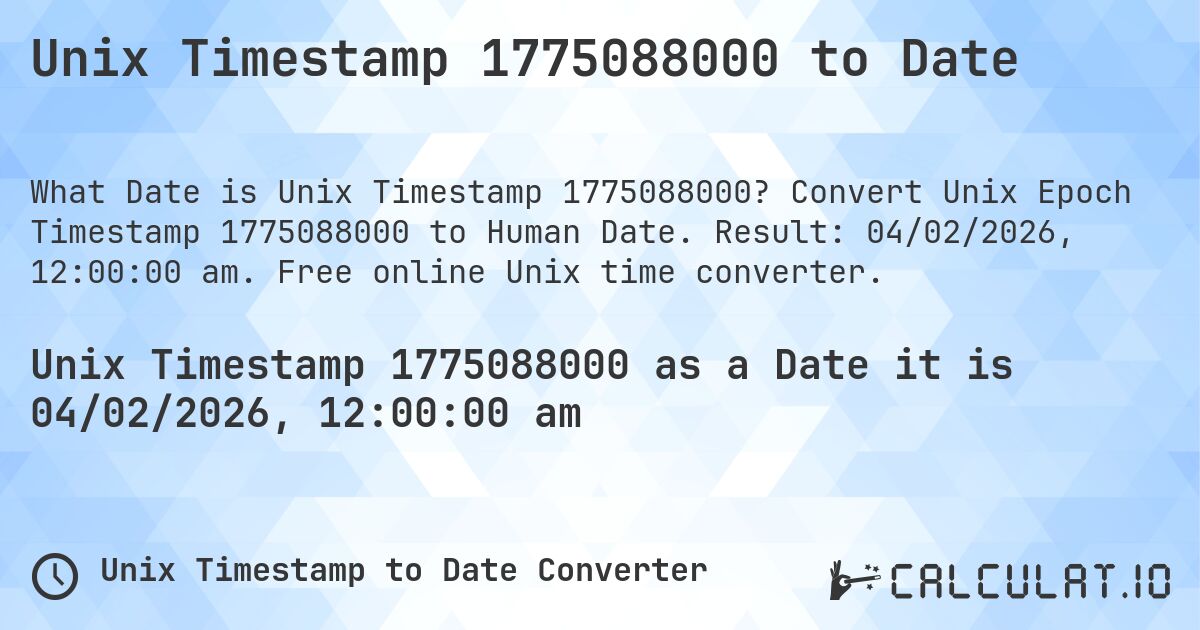 Unix Timestamp 1775088000 to Date. Convert Unix Epoch Timestamp 1775088000 to Human Date. Result: 04/02/2026, 12:00:00 am. Free online Unix time converter.