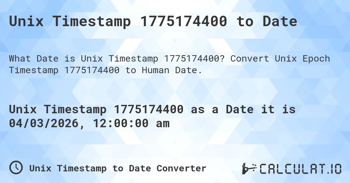 Unix Timestamp 1775174400 to Date. Convert Unix Epoch Timestamp 1775174400 to Human Date.