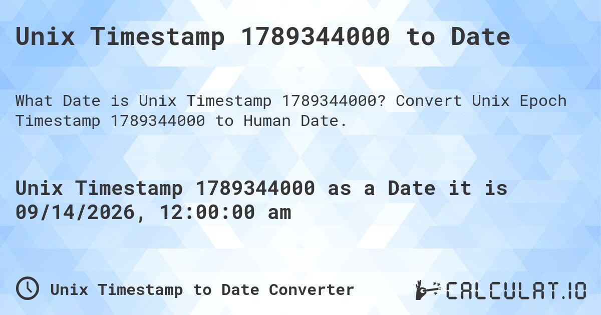 Unix Timestamp 1789344000 to Date. Convert Unix Epoch Timestamp 1789344000 to Human Date.