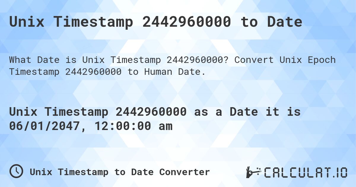 Unix Timestamp 2442960000 to Date. Convert Unix Epoch Timestamp 2442960000 to Human Date.