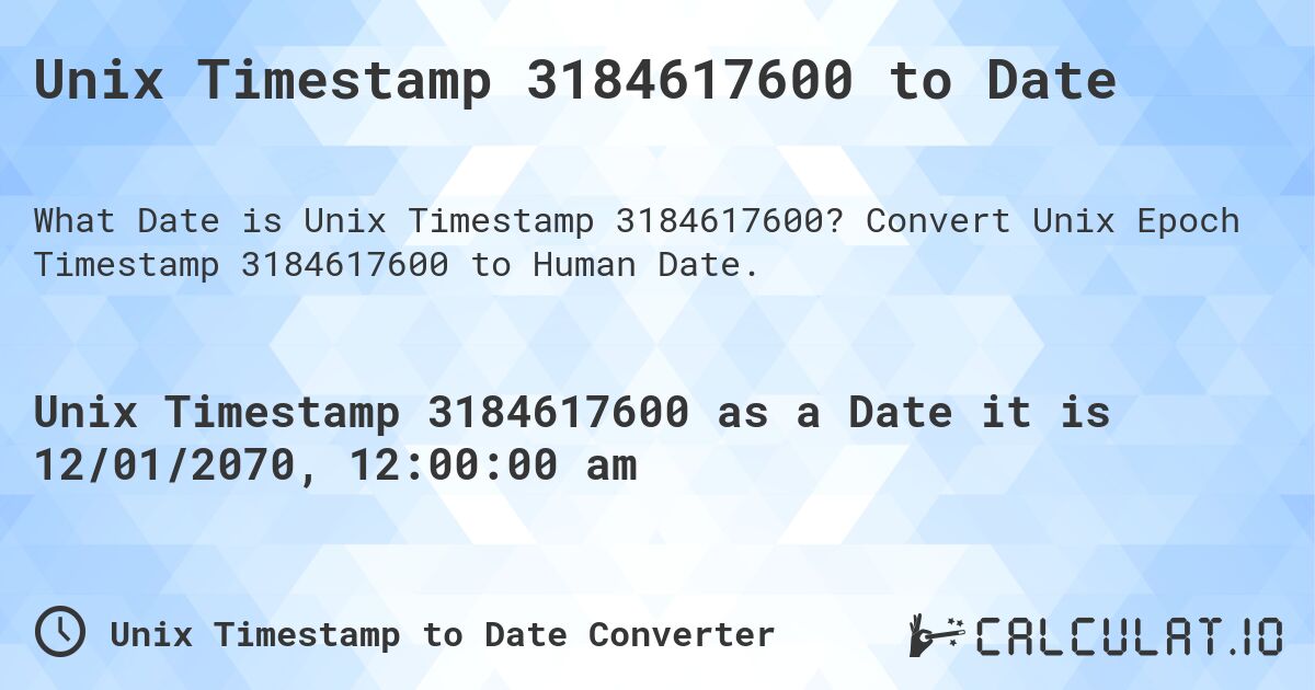 Unix Timestamp 3184617600 to Date. Convert Unix Epoch Timestamp 3184617600 to Human Date.