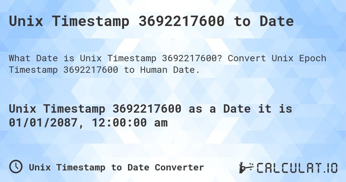 Unix Timestamp 3692217600 to Date. Convert Unix Epoch Timestamp 3692217600 to Human Date.