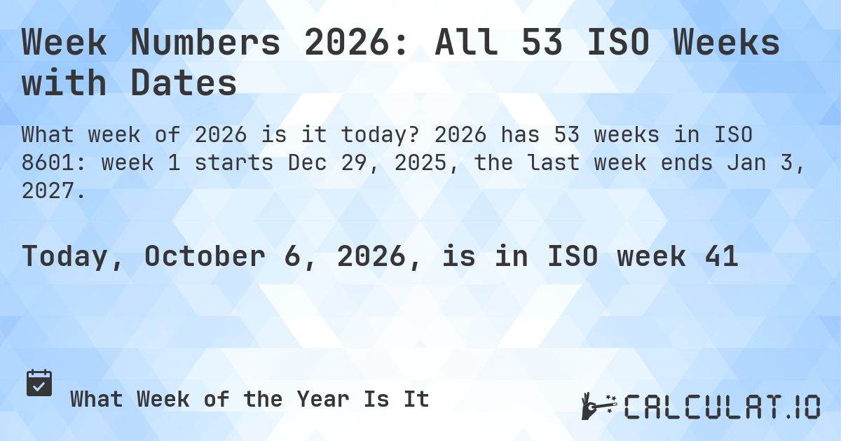 Week Numbers 2026: All 53 ISO Weeks with Dates. 2026 has 53 weeks in ISO 8601: week 1 starts Dec 29, 2025, the last week ends Jan 3, 2027.