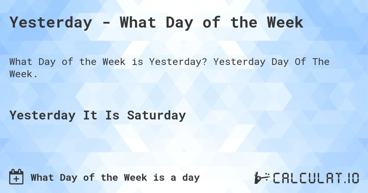 Today - What Day of the Week. Today Day Of The Week.