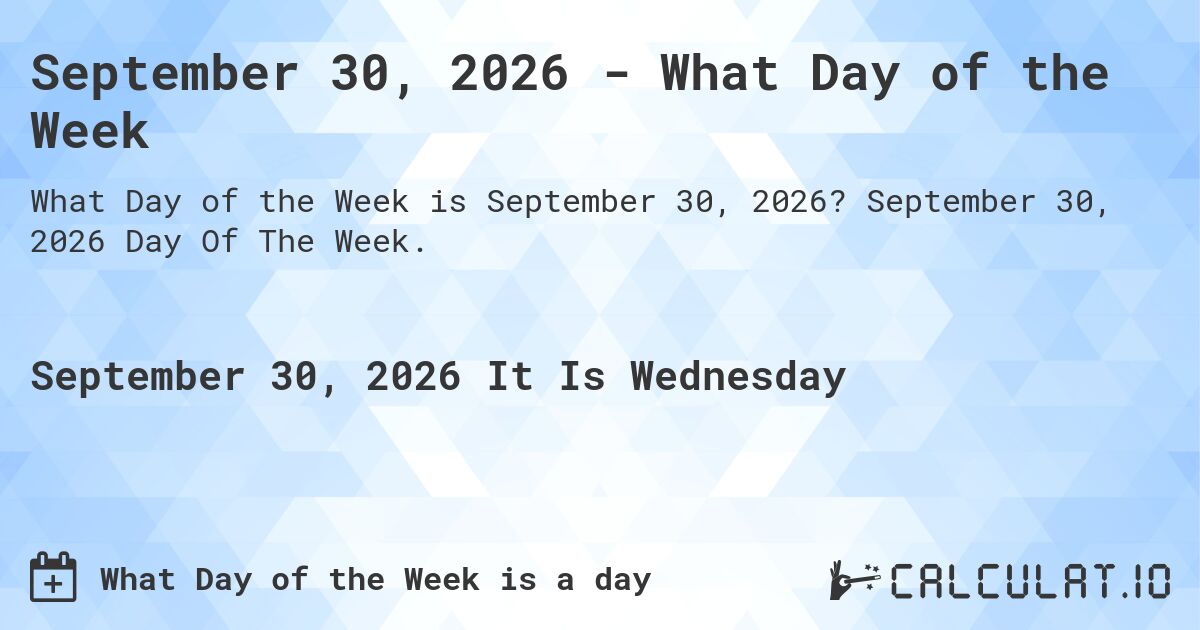 September 30, 2026 - What Day of the Week. September 30, 2026 Day Of The Week.
