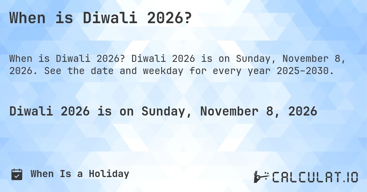 When is Diwali 2026?. Diwali 2026 is on Sunday, November 8, 2026. See the date and weekday for every year 2025–2030.