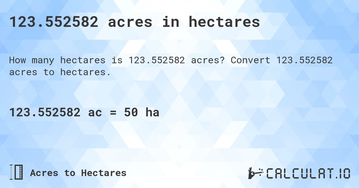 123.552582 acres in hectares. Convert 123.552582 acres to hectares.