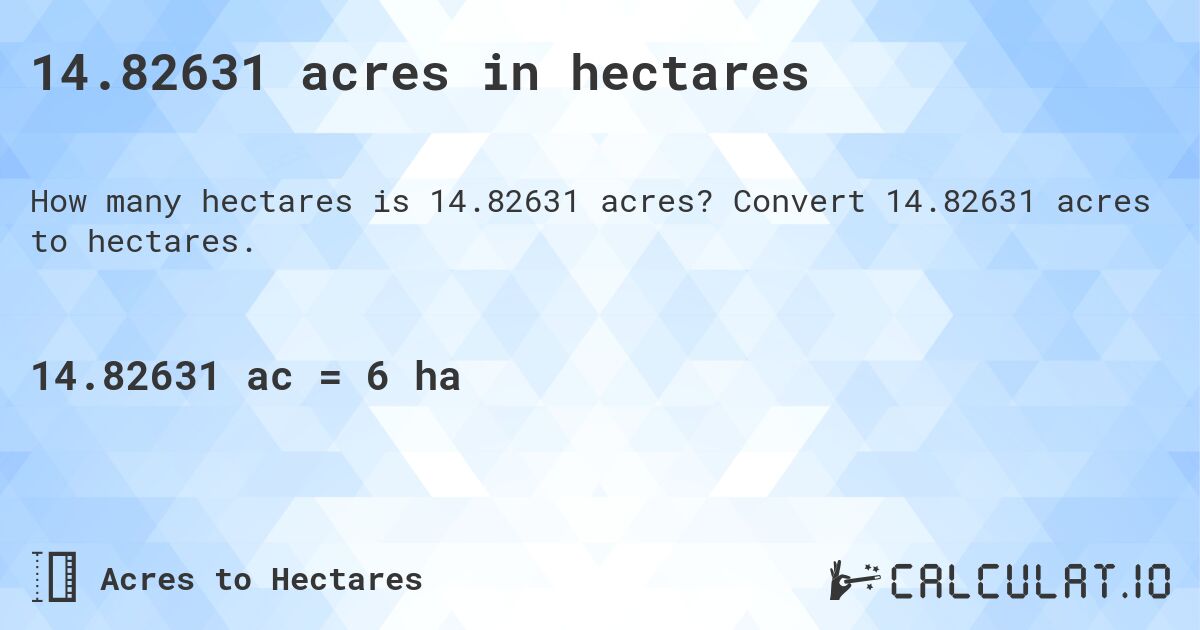 14.82631 acres in hectares. Convert 14.82631 acres to hectares.