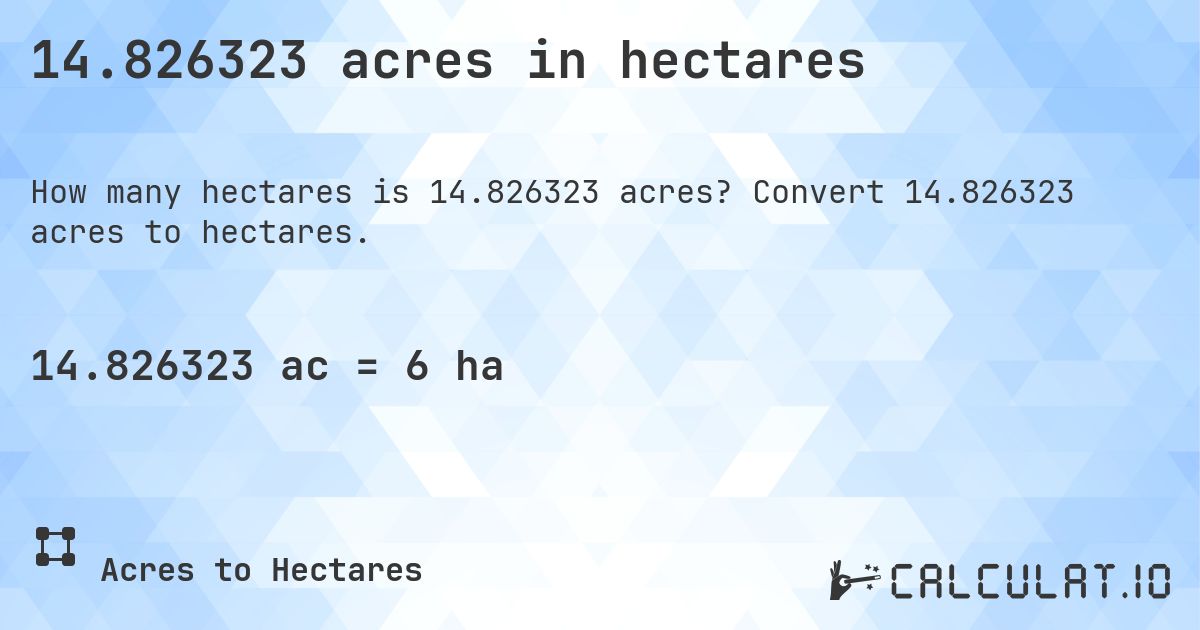 14.826323 acres in hectares. Convert 14.826323 acres to hectares.