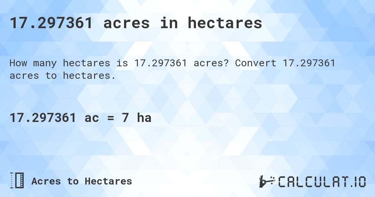 17.297361 acres in hectares. Convert 17.297361 acres to hectares.
