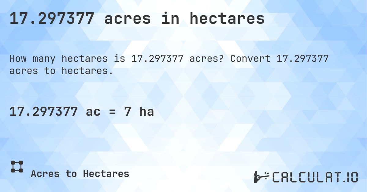17.297377 acres in hectares. Convert 17.297377 acres to hectares.