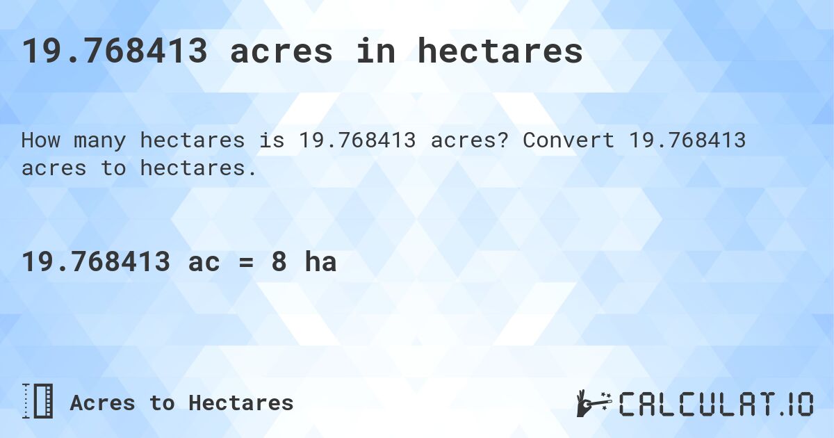 19.768413 acres in hectares. Convert 19.768413 acres to hectares.