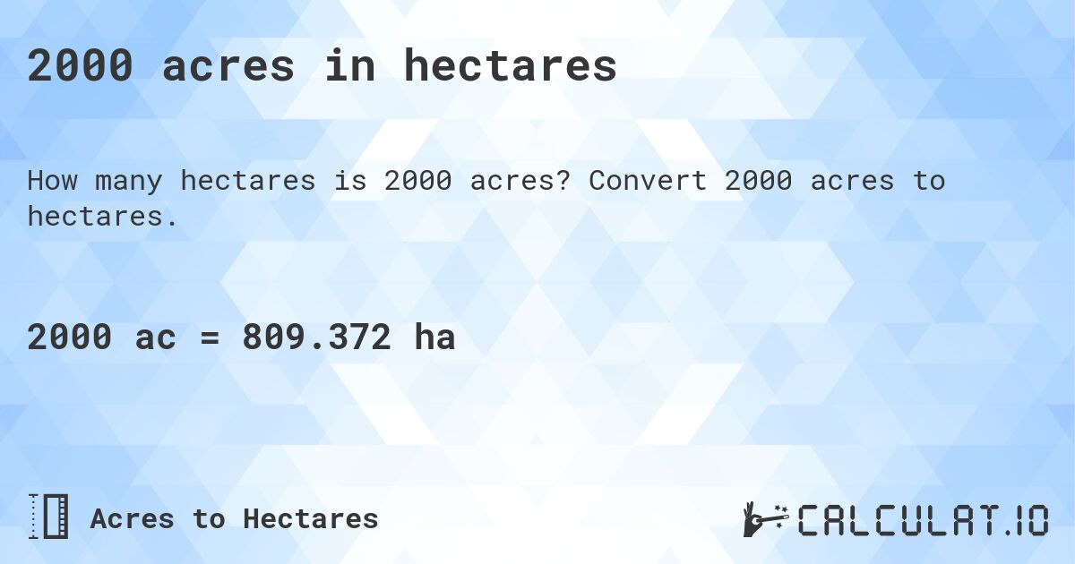 2000 acres in hectares. Convert 2000 acres to hectares.