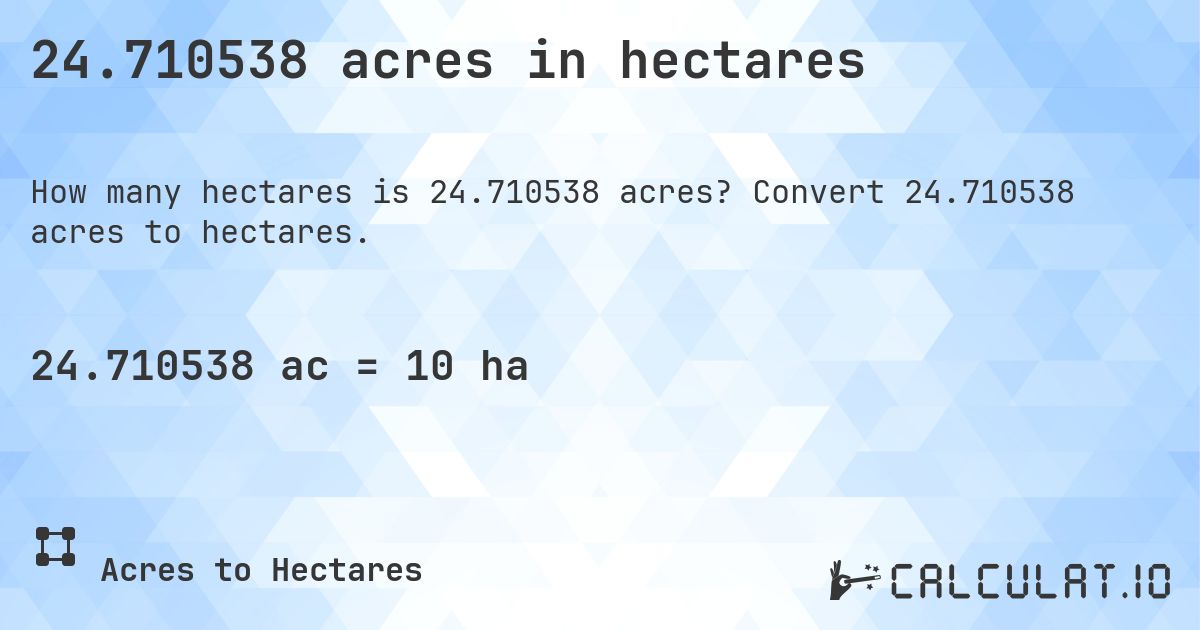 24.710538 acres in hectares. Convert 24.710538 acres to hectares.