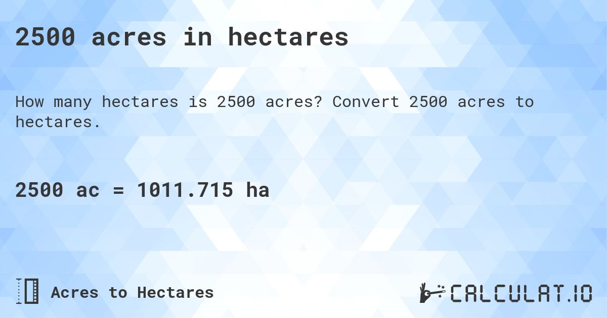 2500 acres in hectares. Convert 2500 acres to hectares.