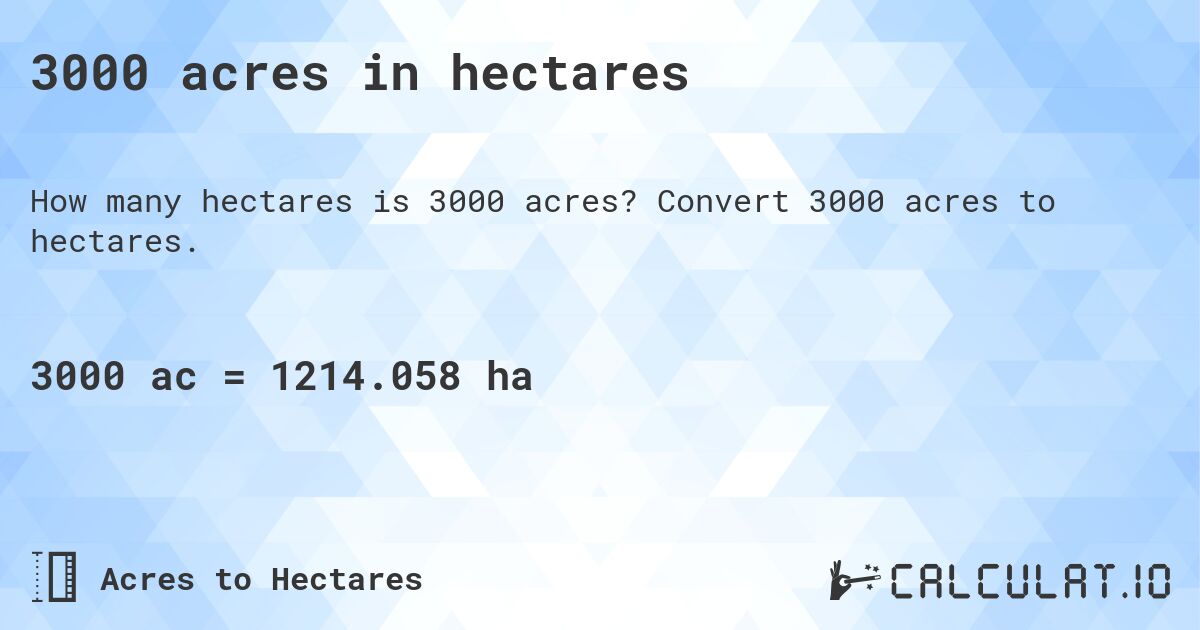 3000 acres in hectares. Convert 3000 acres to hectares.