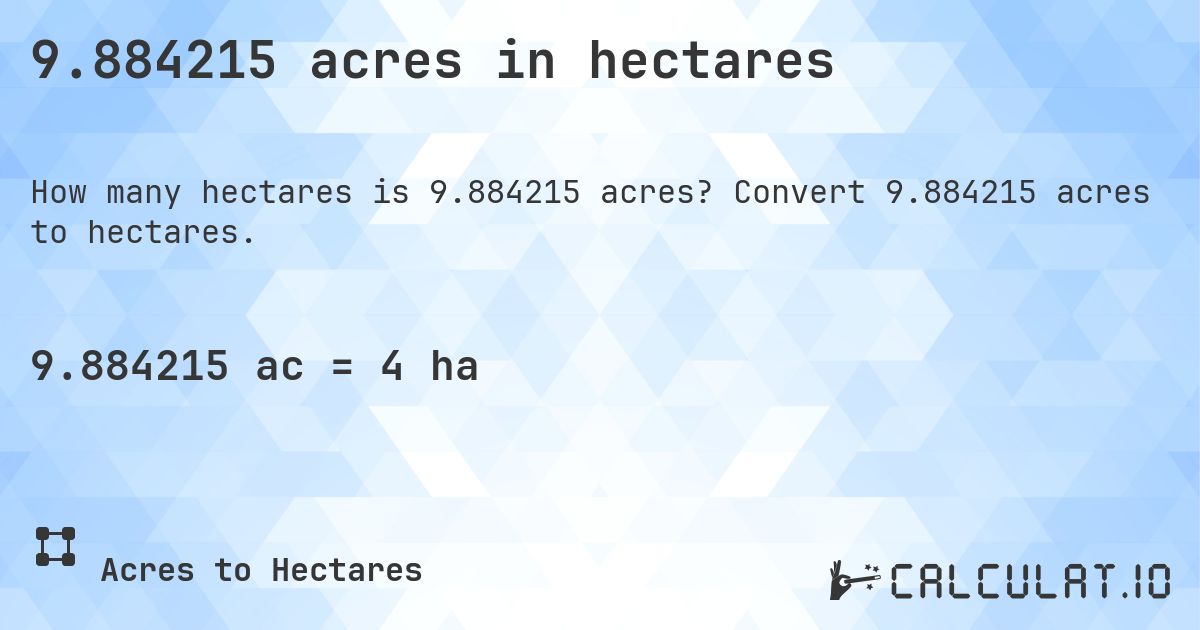9.884215 acres in hectares. Convert 9.884215 acres to hectares.