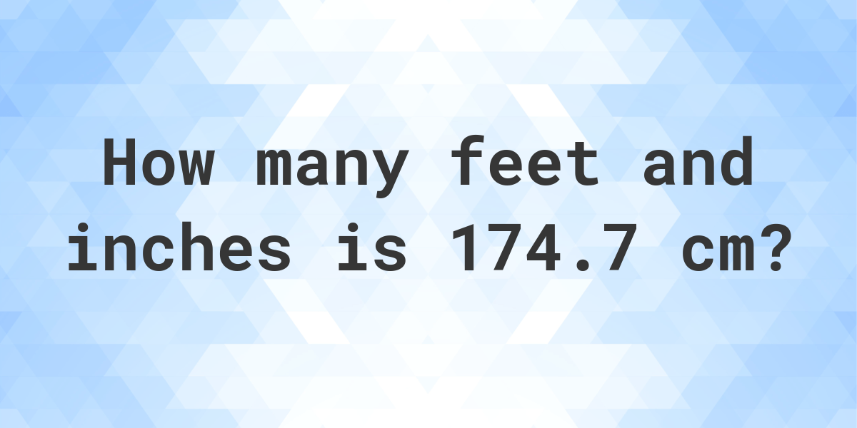 174 cm in 2024 inches and feet